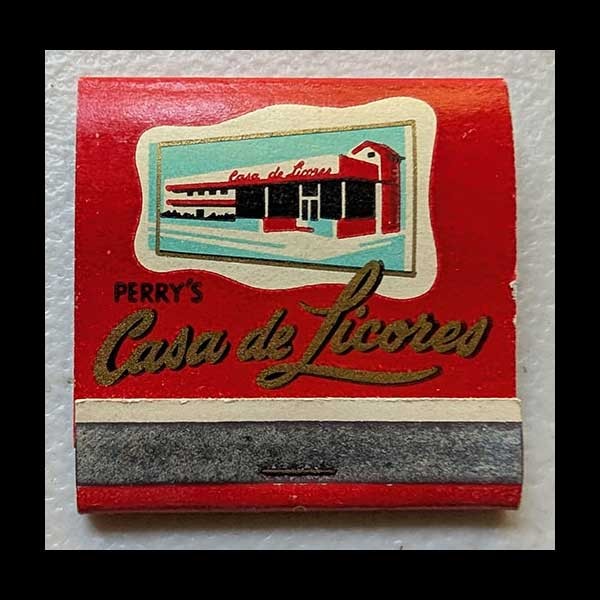 Feature Matchbook Full Book Perry’s Casa de Licores (Location not listed)